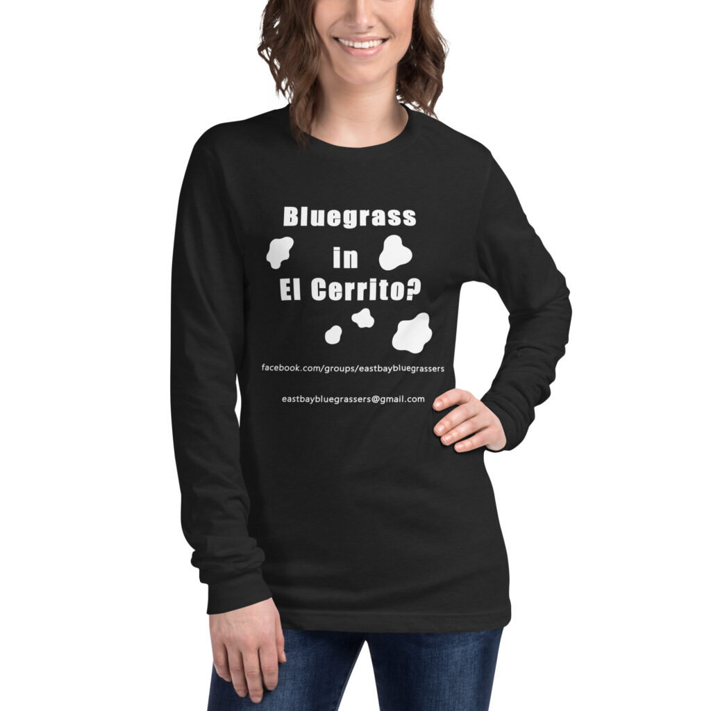 Bluegrass in El Cerrito? - Long Sleeve - Black with White Text and Cow Spots - Unisex Tee