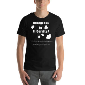 Bluegrass in El Cerrito? - Black with White Text and Cow Spots - Unisex t-shirt