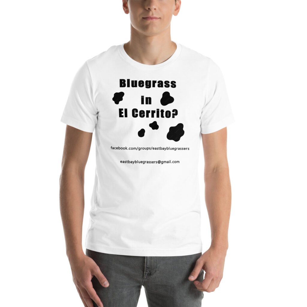 Bluegrass in El Cerrito? - White Tee with Black Text and Cow Spots - Unisex t-shirt